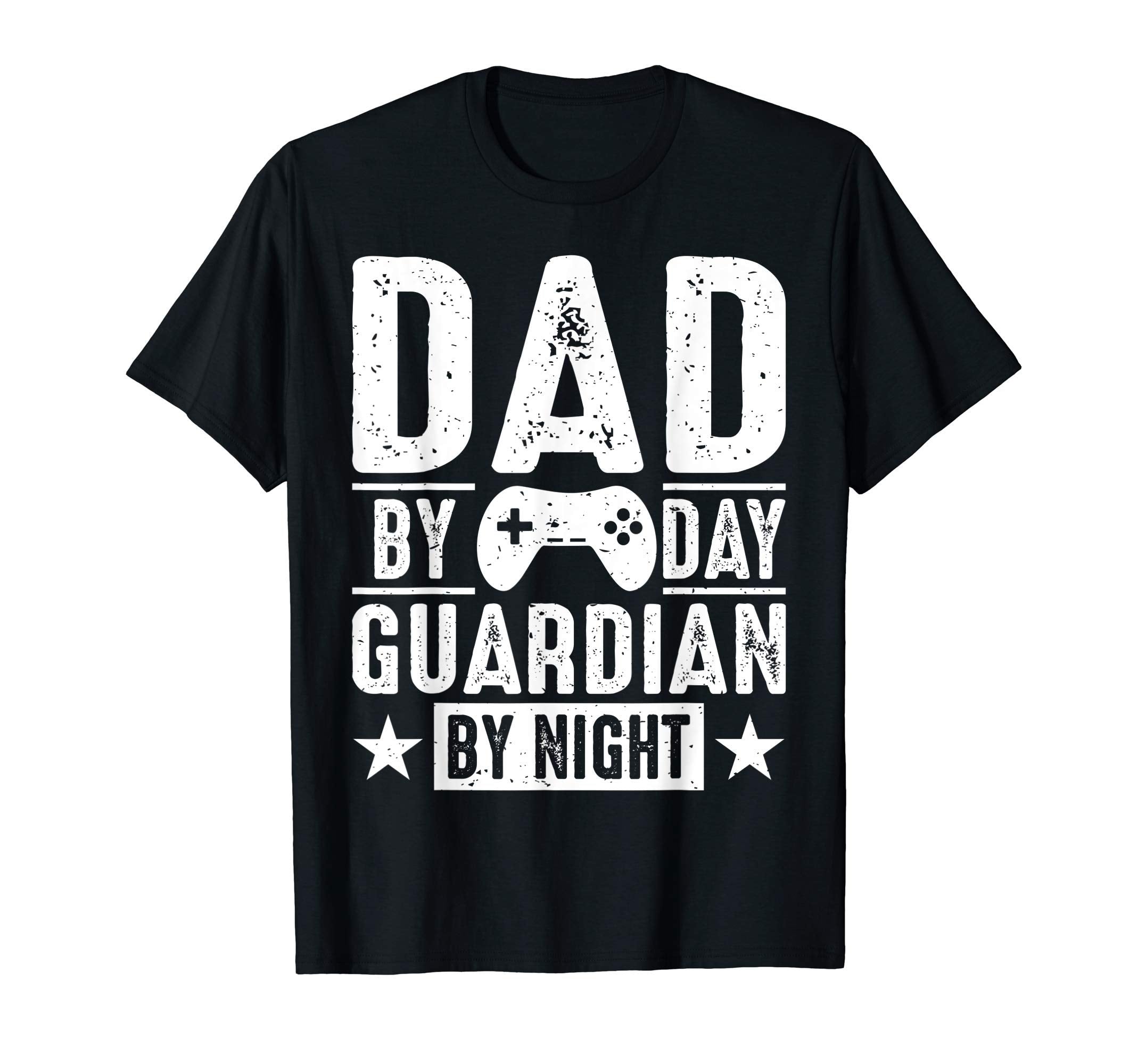 Gamer Dad Day Guardian Night Funny T-Shirt - Novelty Apparel Men Women - T-Shirt, Sweatshirt, Hoodie