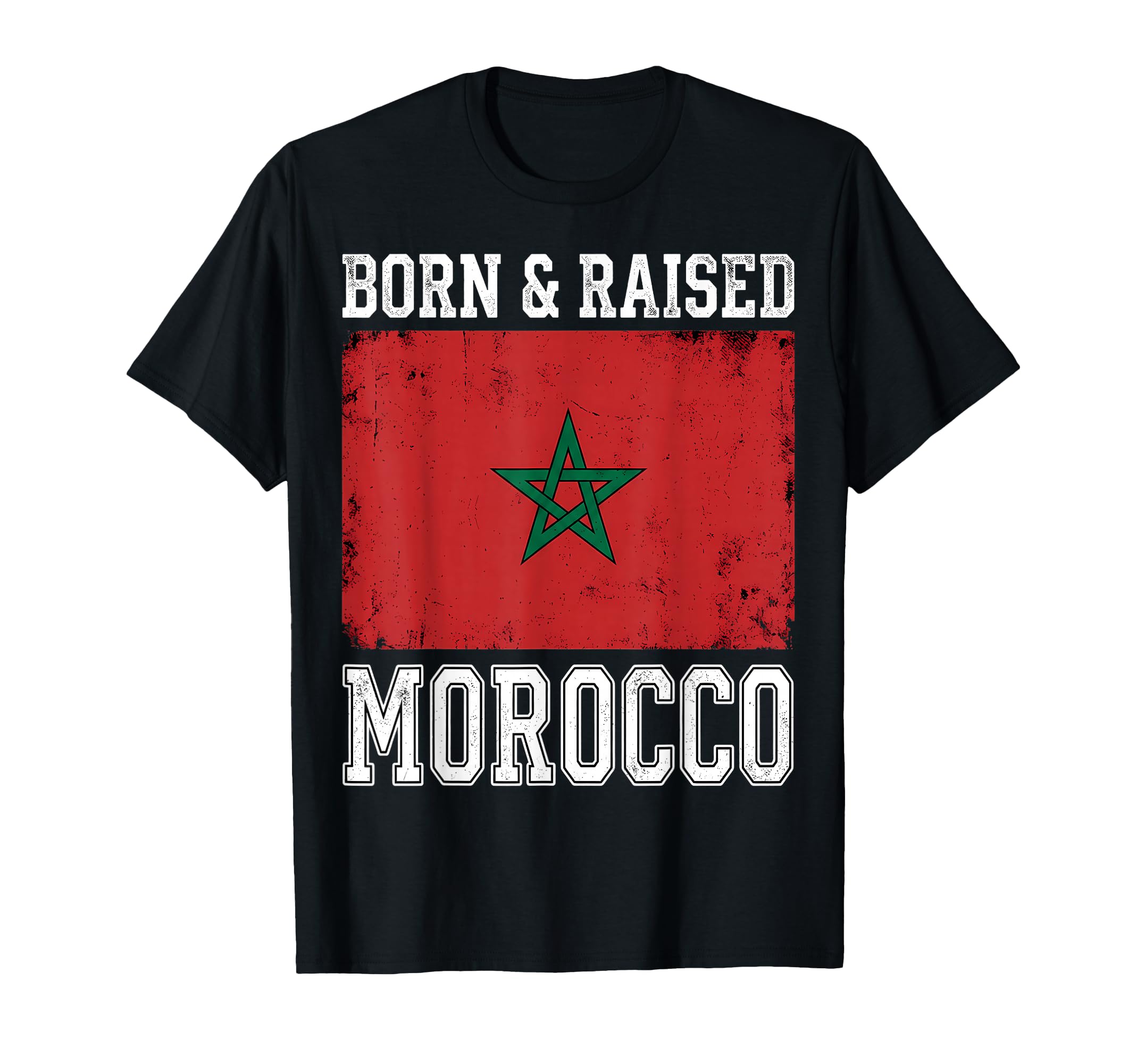 Born Raised Morocco Distressed Flag T-Shirt - Streetwear Style Men Women - T-Shirt, Sweatshirt, Hoodie