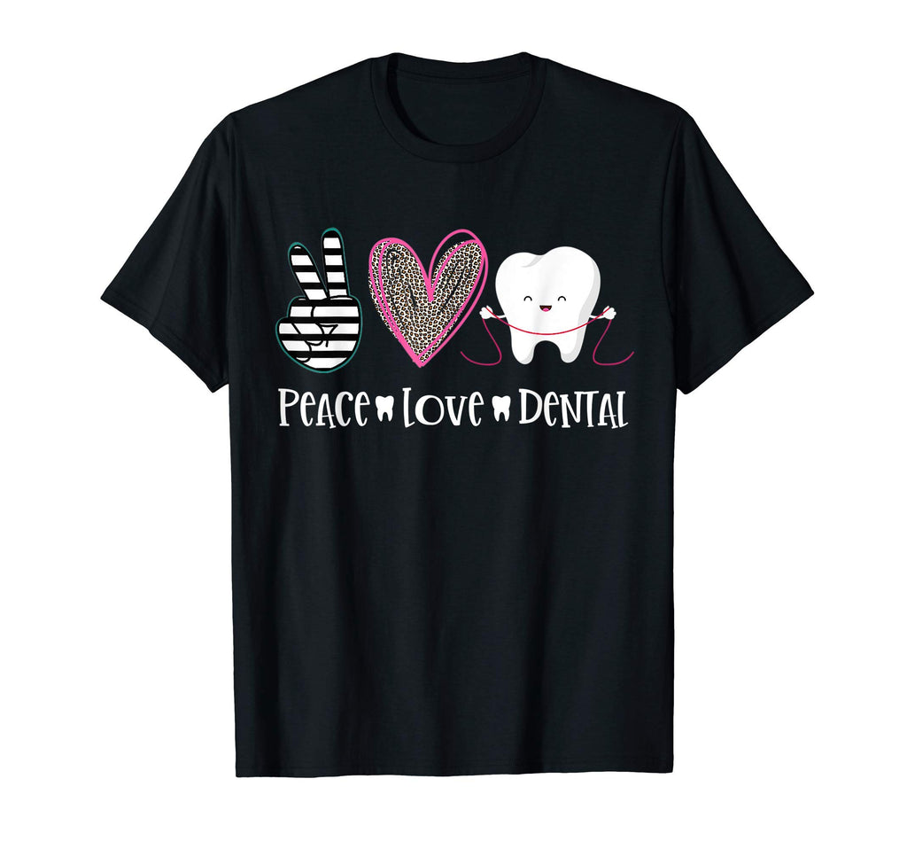 Peace Love Dental Funny Dentist T-Shirt - Unique Graphic for Adults - T-Shirt, Sweatshirt, Hoodie