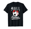 Ball Nana Grandma Baseball Soccer Nana T-Shirt - Novelty Apparel Men Women - T-Shirt, Sweatshirt, Hoodie