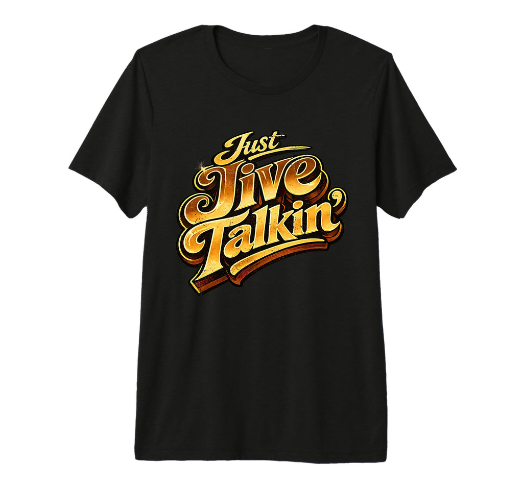 Just Jive Talkin 70S Soul Funk Disco T-Shirt - Trendy Graphic Unisex - T-Shirt, Sweatshirt, Hoodie
