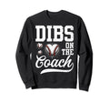 Womens Dibs Coach Coachs Wife Sweatshirt - Unique Graphic for Adults - T-Shirt, Sweatshirt, Hoodie
