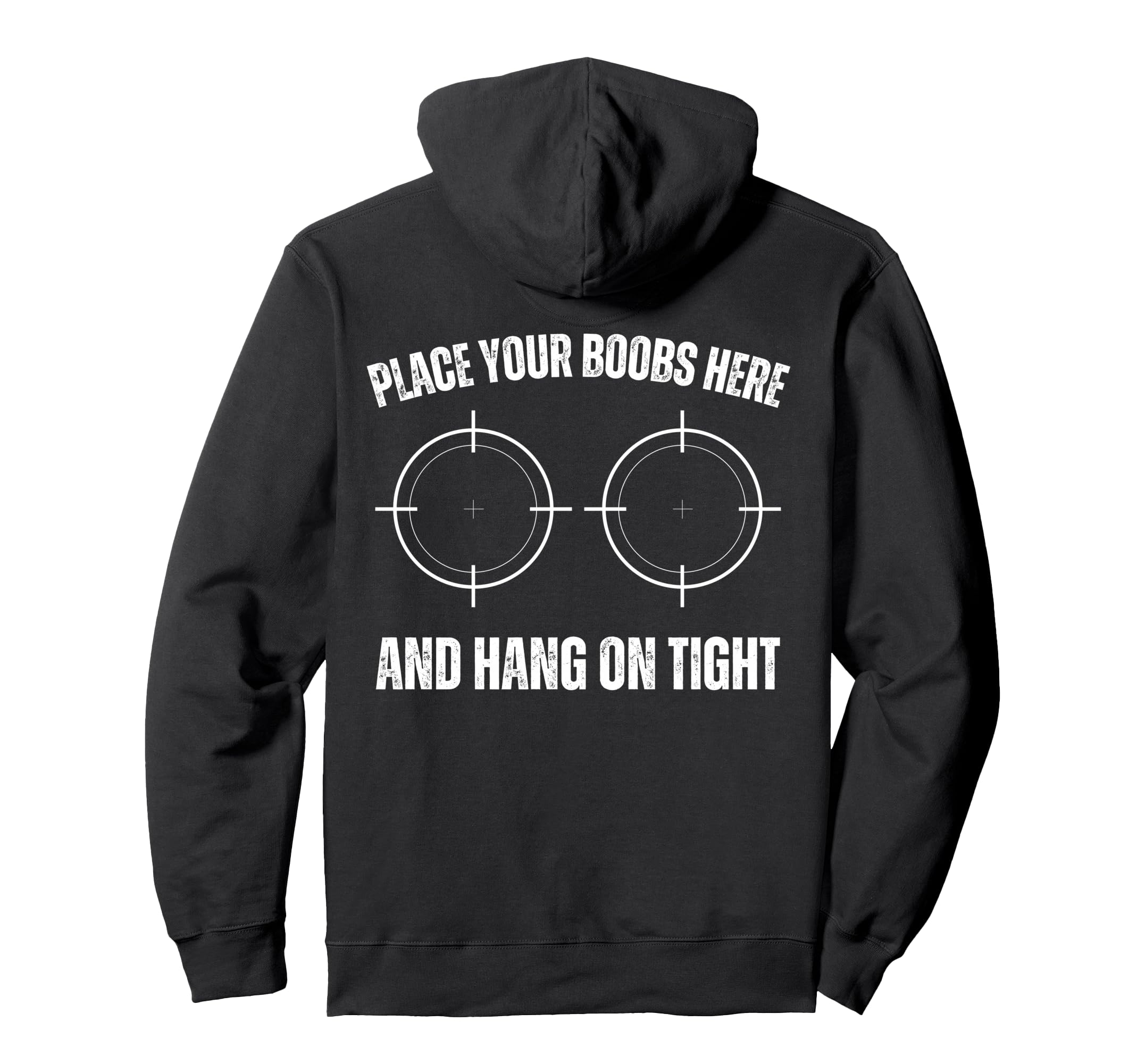 Place Your Boobs Here And Hang Tight Hoodie - Trendy Graphic for Adults - T-Shirt, Sweatshirt, Hoodie