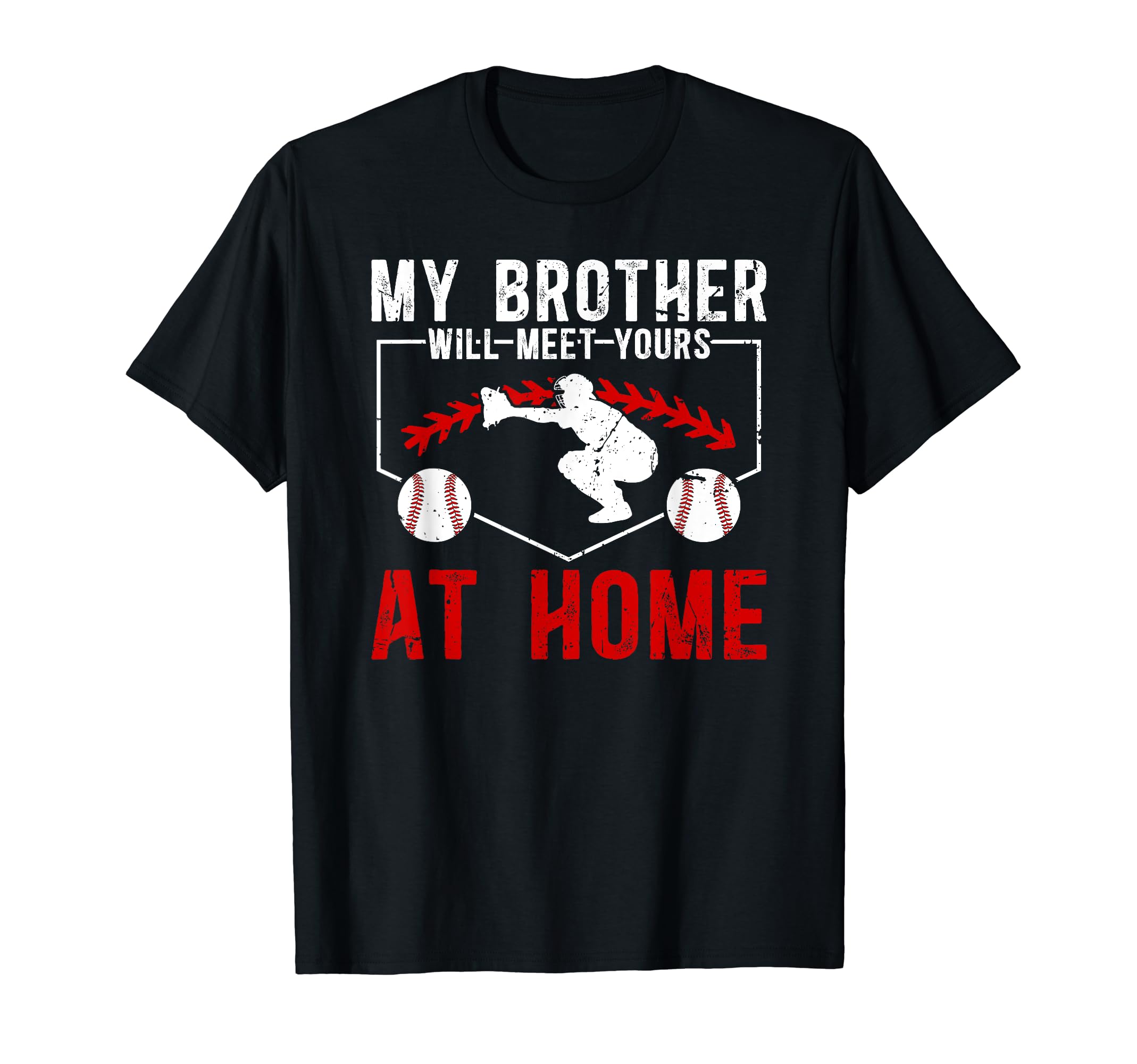 Home Baseball Catcher Brother Baseball T-Shirt - Graphic Print Unisex - T-Shirt, Sweatshirt, Hoodie