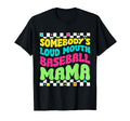 Somebodys Loud Mouth Baseball Mama T-Shirt - Graphic Print for Adults - T-Shirt, Sweatshirt, Hoodie