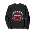 Baseball All Way Baseball Sweatshirt - Fun Novelty Design for Adults - T-Shirt, Sweatshirt, Hoodie