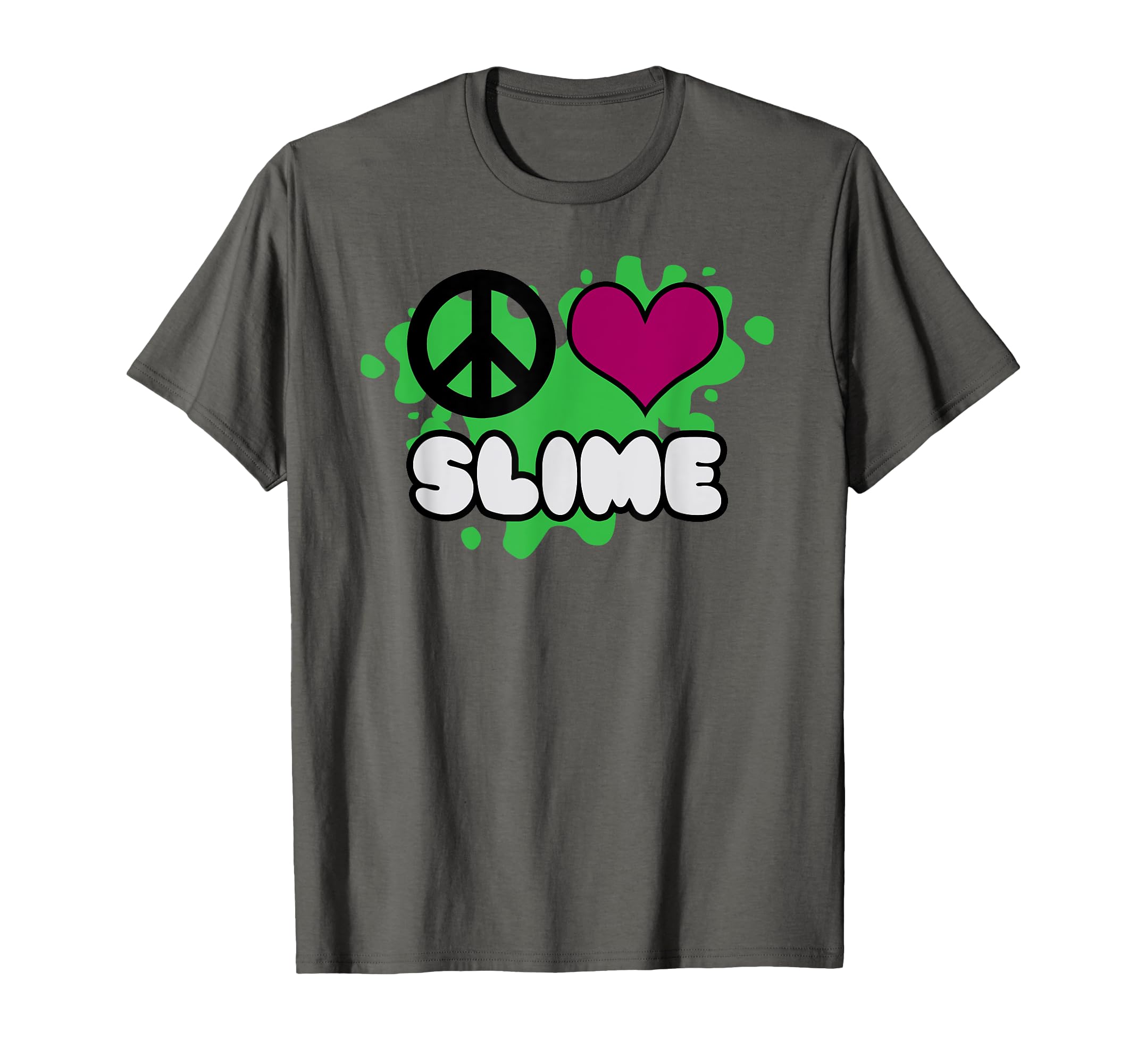Peace Love Slime T-Shirt - Fun Novelty Design Men Women - T-Shirt, Sweatshirt, Hoodie