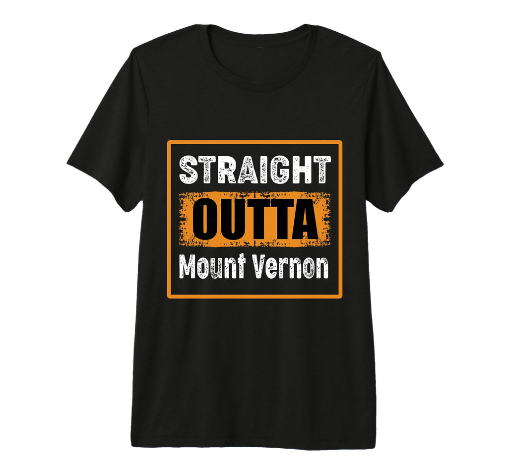 Straight Outta Mount Vernon New York T-Shirt - Custom Art Print Men Women - T-Shirt, Sweatshirt, Hoodie