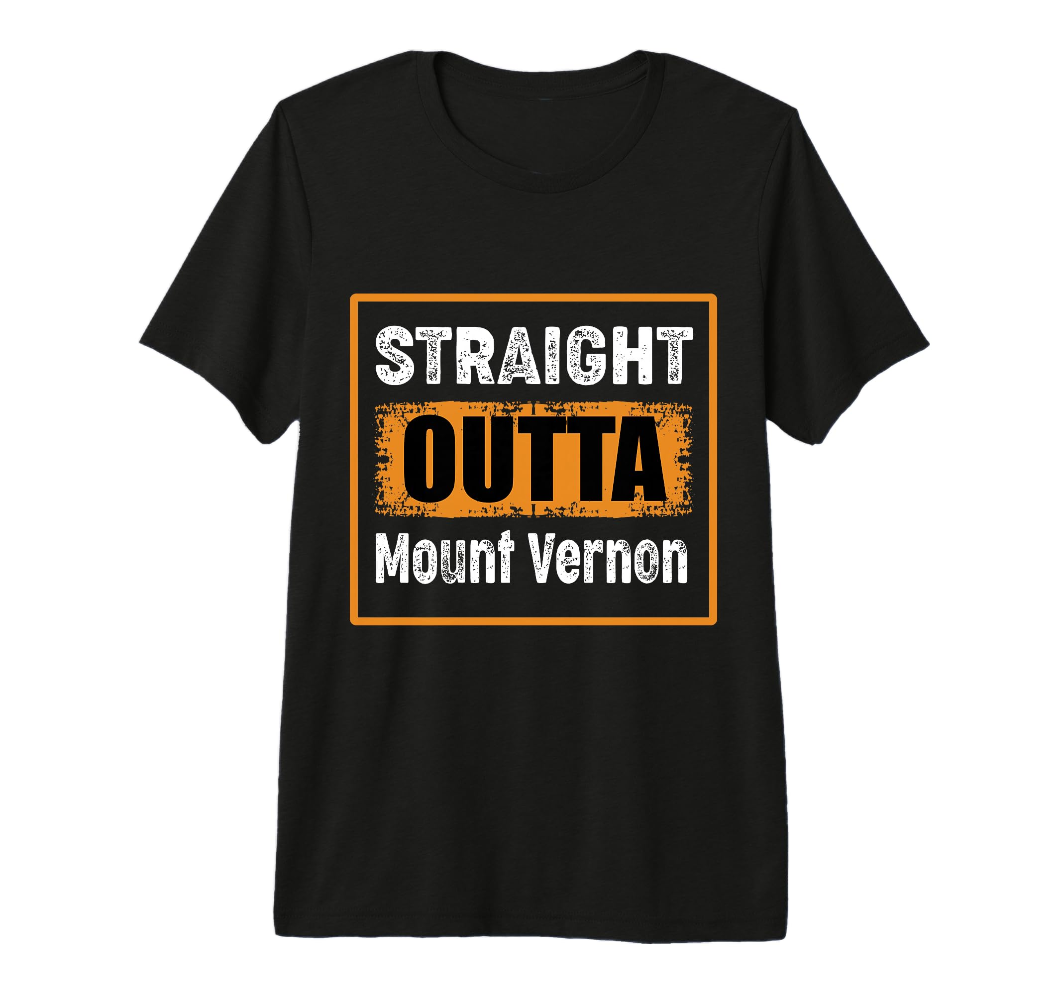 Straight Outta Mount Vernon New York T-Shirt - Custom Art Print Men Women - T-Shirt, Sweatshirt, Hoodie