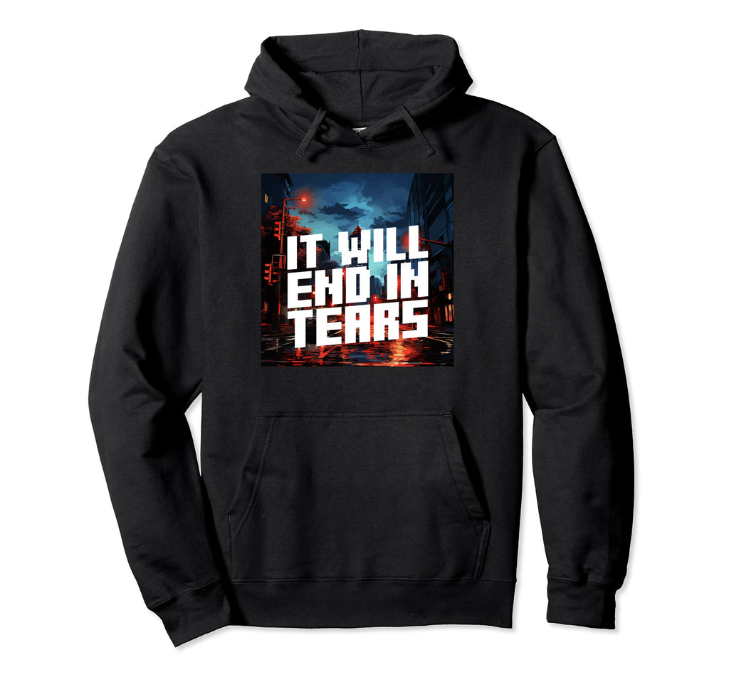 It Will End Tears Aesthetic Vaporwave Hoodie - Aesthetic Graphic for Adults - T-Shirt, Sweatshirt, Hoodie