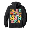 My Basketball Baseball Mom Era Hoodie - Casual Everyday Wear Men Women - T-Shirt, Sweatshirt, Hoodie