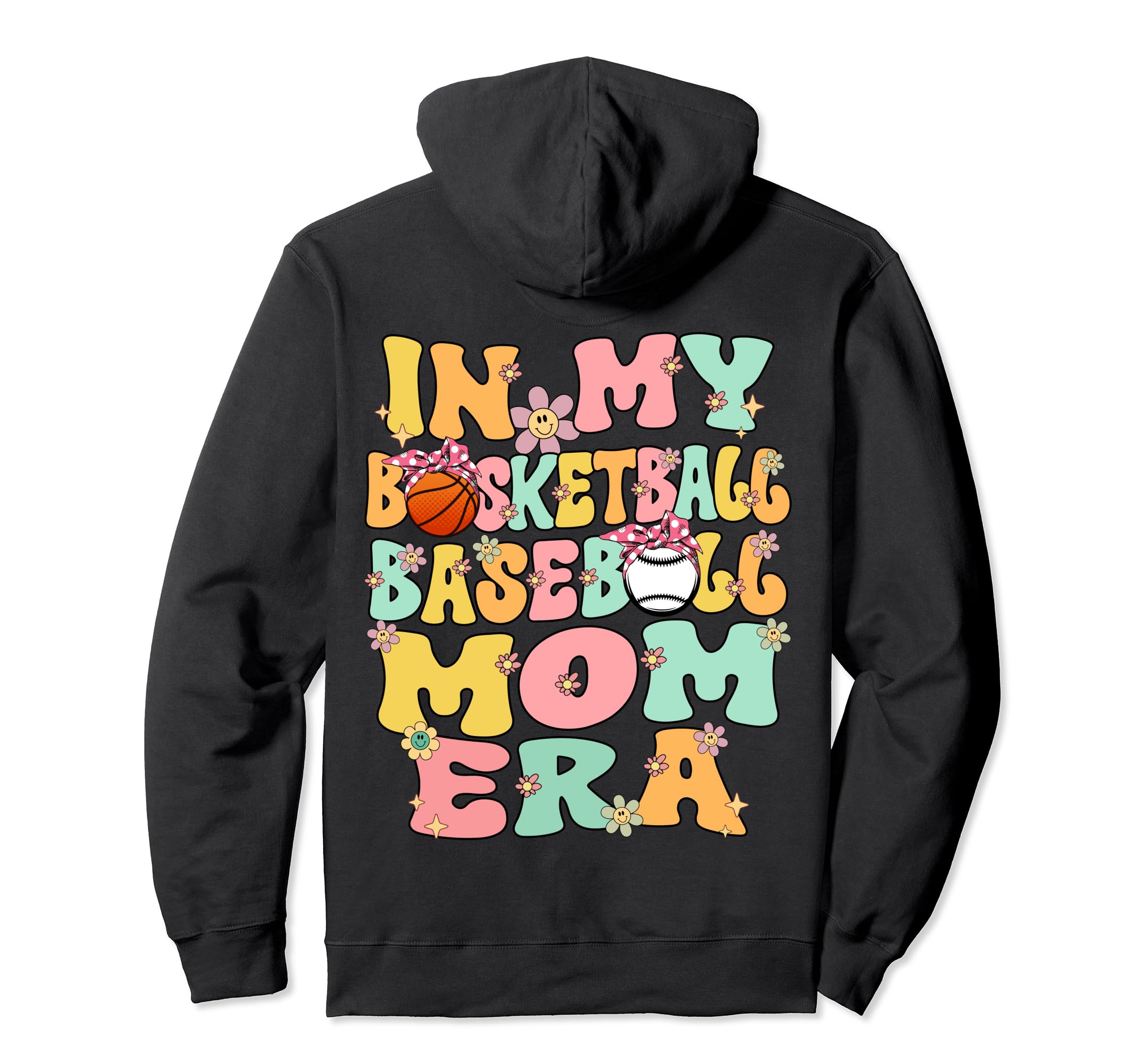My Basketball Baseball Mom Era Hoodie - Casual Everyday Wear Men Women - T-Shirt, Sweatshirt, Hoodie