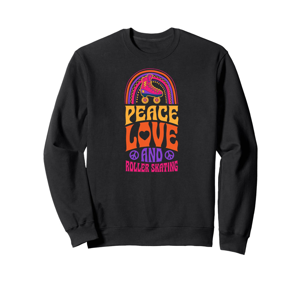 Peace Love And Roller Skating Sweatshirt - Fun Novelty Design Men Women - T-Shirt, Sweatshirt, Hoodie