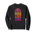 Peace Love And Roller Skating Sweatshirt - Fun Novelty Design Men Women - T-Shirt, Sweatshirt, Hoodie