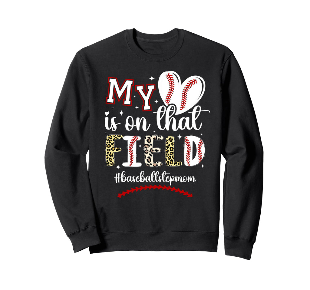 That Field Baseball Stepmom Baseball Sweatshirt - Graphic Print for Adults - T-Shirt, Sweatshirt, Hoodie