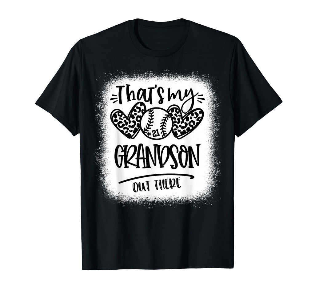 Thats My Grandson Out There Number 21 T-Shirt - Novelty Apparel Unisex - T-Shirt, Sweatshirt, Hoodie