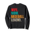 Wife Mom Baseball Legend Sweatshirt - Aesthetic Graphic for Adults - T-Shirt, Sweatshirt, Hoodie