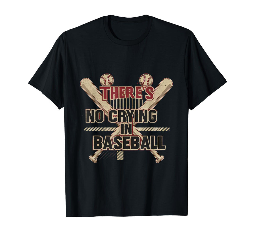 There Is No Crying Baseball Funny T-Shirt - Custom Art Print Men Women - T-Shirt, Sweatshirt, Hoodie