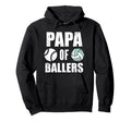 Papa Ballers Funny Baseball Hoodie - Fun Novelty Design Men Women - T-Shirt, Sweatshirt, Hoodie