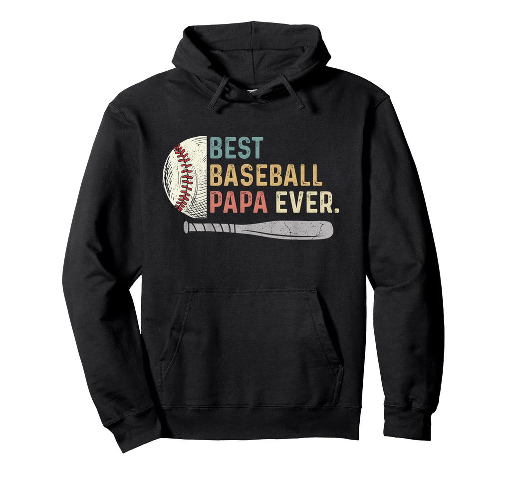 Best Baseball Papa Ever Funny Baseball Hoodie - Fun Novelty Design Unisex - T-Shirt, Sweatshirt, Hoodie
