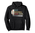 Best Baseball Papa Ever Funny Baseball Hoodie - Fun Novelty Design Unisex - T-Shirt, Sweatshirt, Hoodie