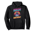 Bruh Its My Birthday Pug Party Hoodie - Minimalist Print for Adults - T-Shirt, Sweatshirt, Hoodie