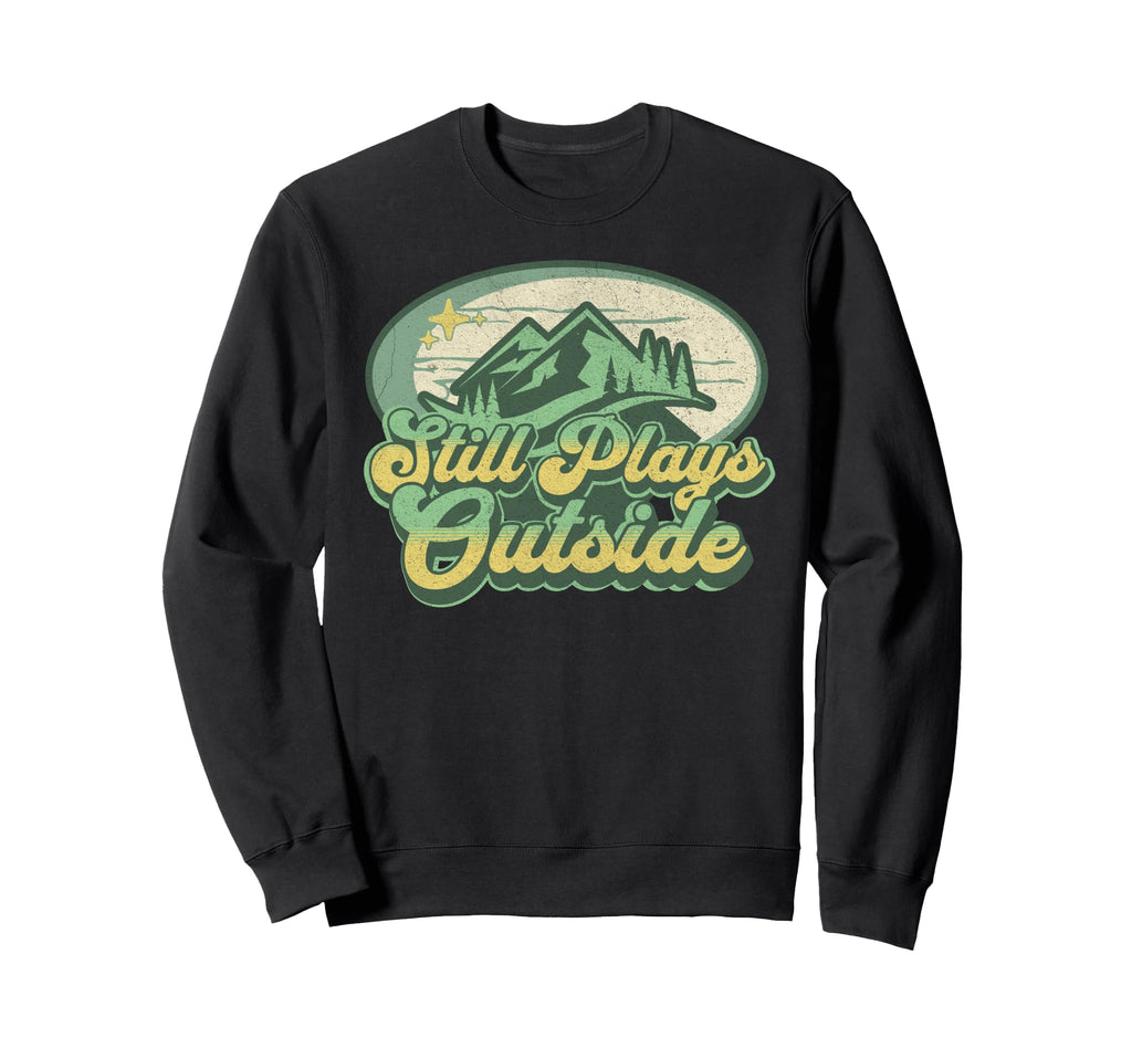 Still Plays Outside 70S Distressed Sweatshirt - Trendy Graphic Unisex - T-Shirt, Sweatshirt, Hoodie