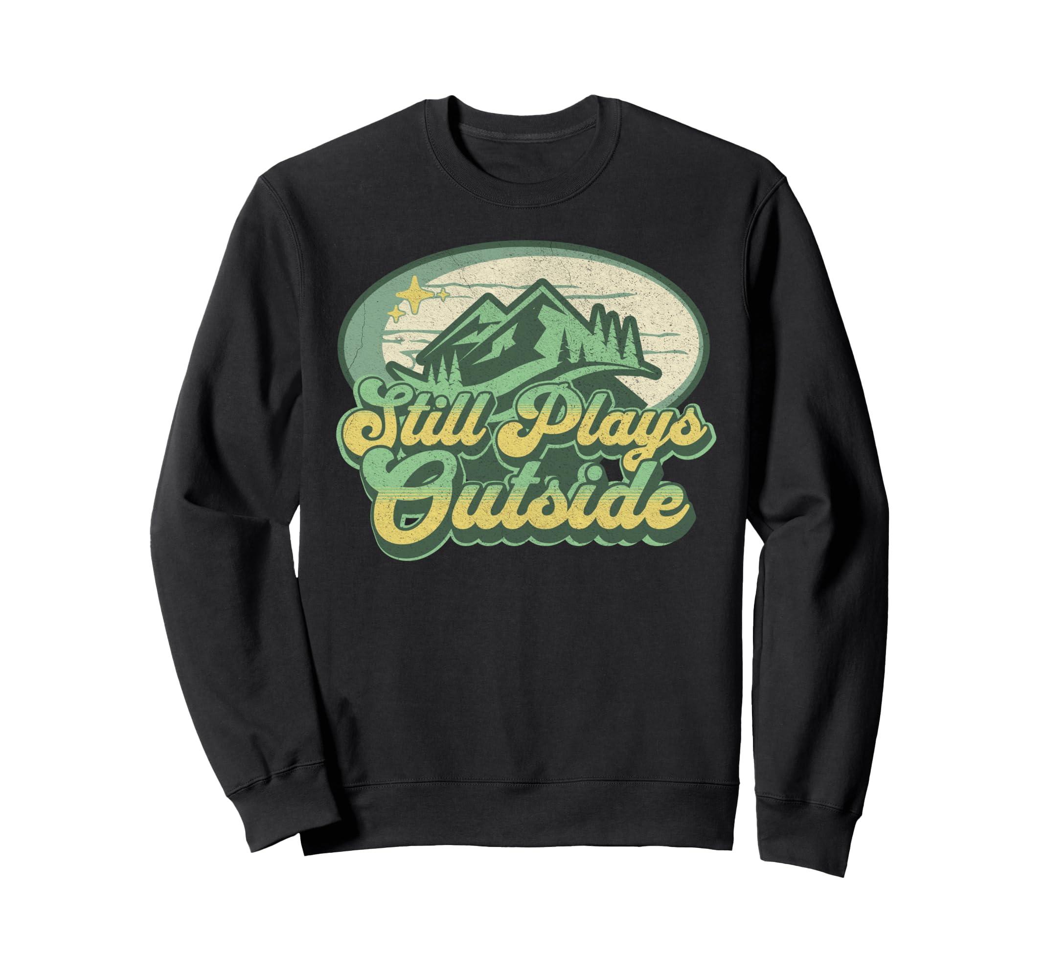 Still Plays Outside 70S Distressed Sweatshirt - Trendy Graphic Unisex - T-Shirt, Sweatshirt, Hoodie