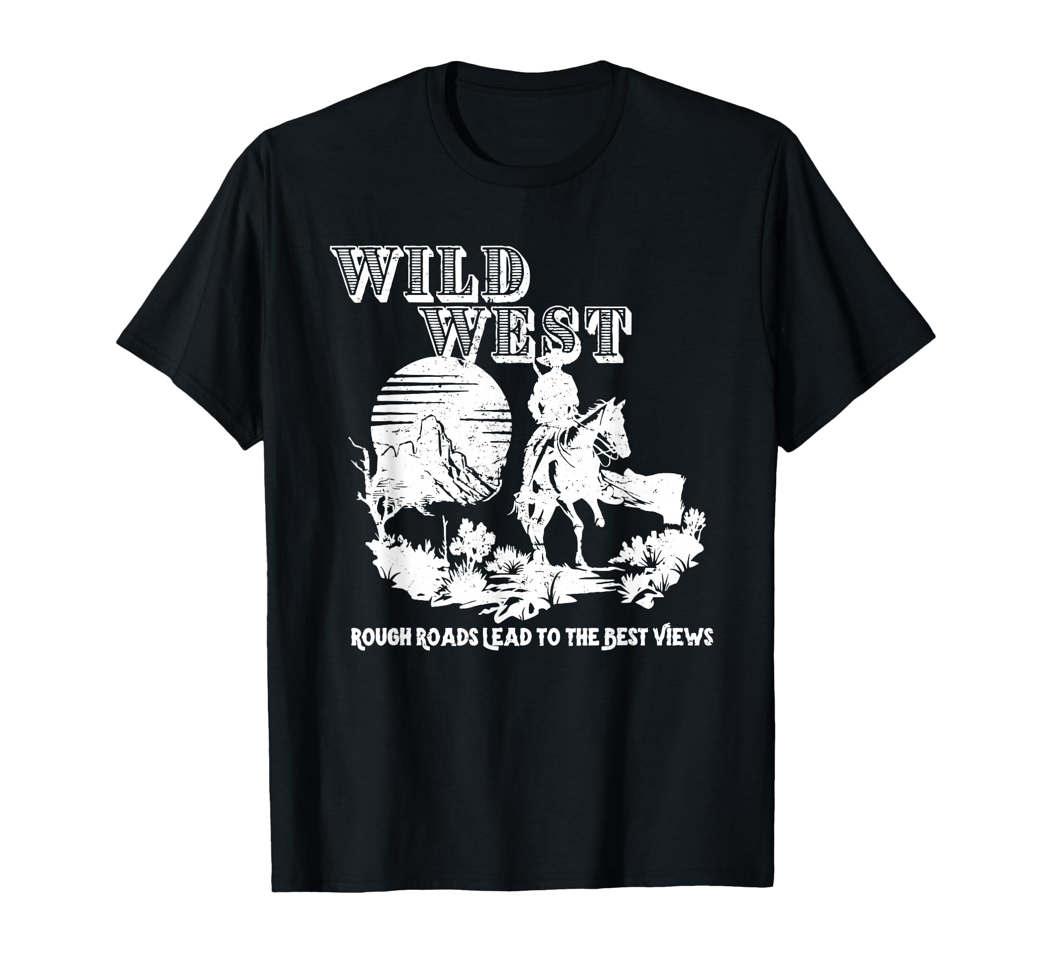 Wild West Cowboy Ride Desert Scene T-Shirt - Casual Everyday Wear Men Women - T-Shirt, Sweatshirt, Hoodie