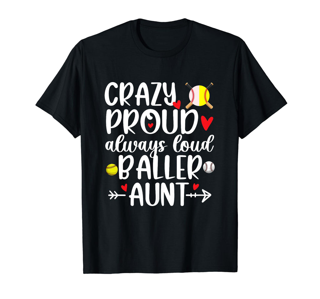 Crazy Proud Always Loud Softball T-Shirt - Custom Art Print Men Women - T-Shirt, Sweatshirt, Hoodie