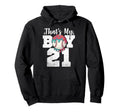 Thats My Baseball 21 Number Mom Dad 21 Hoodie - Custom Art Print for Adults - T-Shirt, Sweatshirt, Hoodie