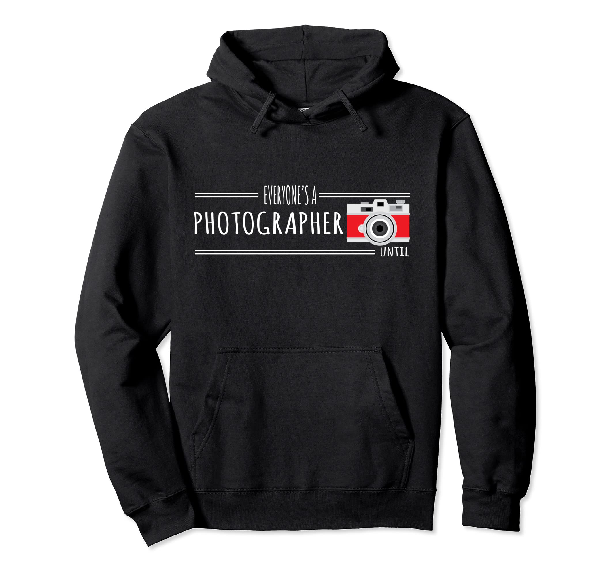 Photography Everyones Photographer Hoodie - Novelty Apparel Men Women - T-Shirt, Sweatshirt, Hoodie