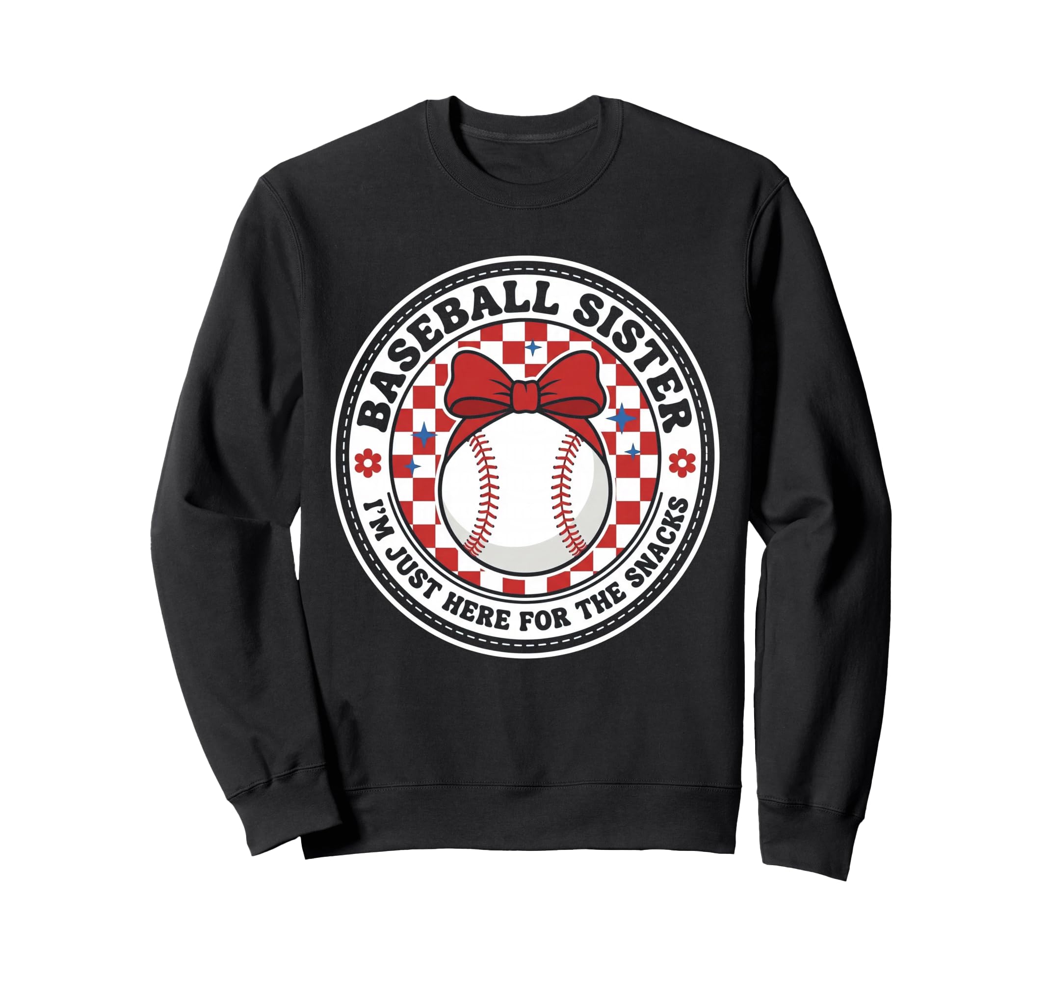 Baseball Sister Im Just Here Snacks Sweatshirt - Fun Novelty Design Unisex - T-Shirt, Sweatshirt, Hoodie