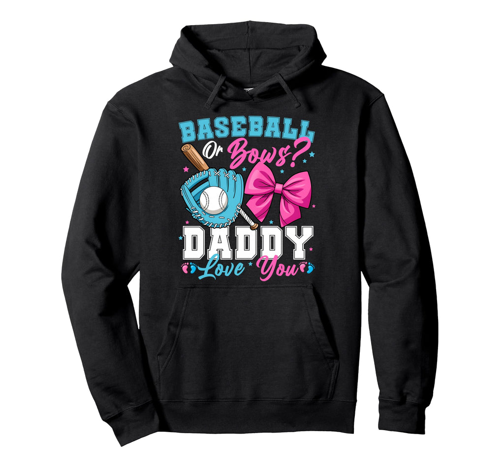 Baseball Or Bows Daddy Loves You Gender Hoodie - Custom Art Print Unisex - T-Shirt, Sweatshirt, Hoodie