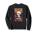 Not Just Her Mom Number One Fan Sweatshirt - Trendy Graphic for Adults - T-Shirt, Sweatshirt, Hoodie