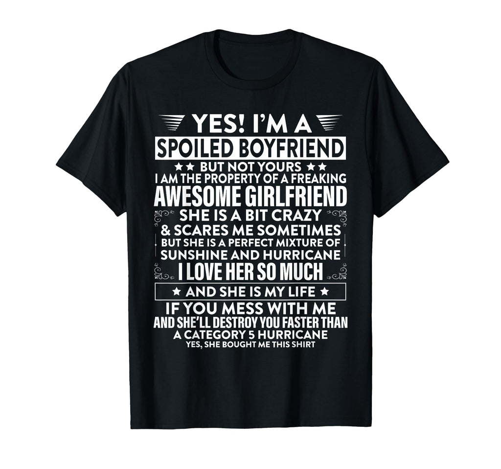 Yes Im Spoiled Boyfriend But Not Yours T-Shirt - Novelty Apparel Men Women - T-Shirt, Sweatshirt, Hoodie