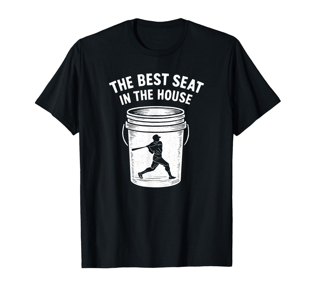 Best Seat House Funny Bucket Dad T-Shirt - Custom Art Print Unisex - T-Shirt, Sweatshirt, Hoodie
