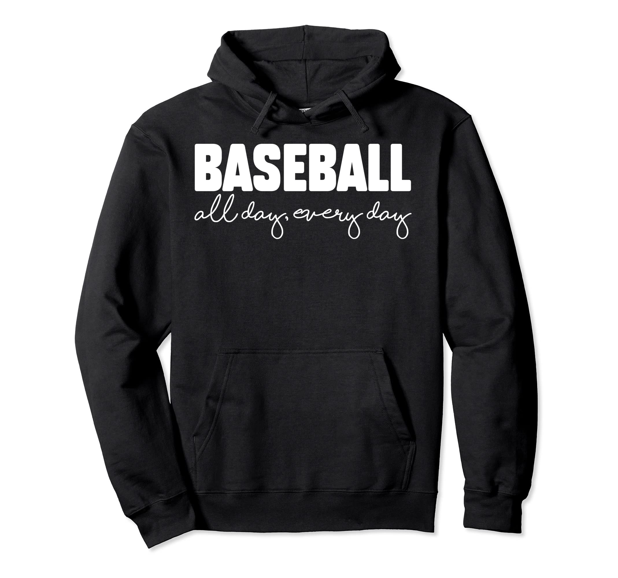 Baseball Lovers Baseball All Day Everyday Hoodie - Custom Art Print Unisex - T-Shirt, Sweatshirt, Hoodie
