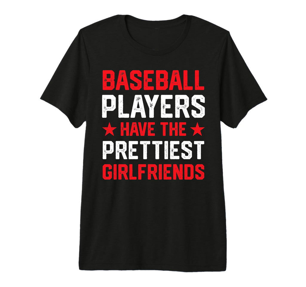 Baseball Players Have Prettiest T-Shirt - Streetwear Style for Adults - T-Shirt, Sweatshirt, Hoodie