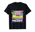 I Made You Mixtape Cassette Tape T-Shirt - Streetwear Style for Adults - T-Shirt, Sweatshirt, Hoodie