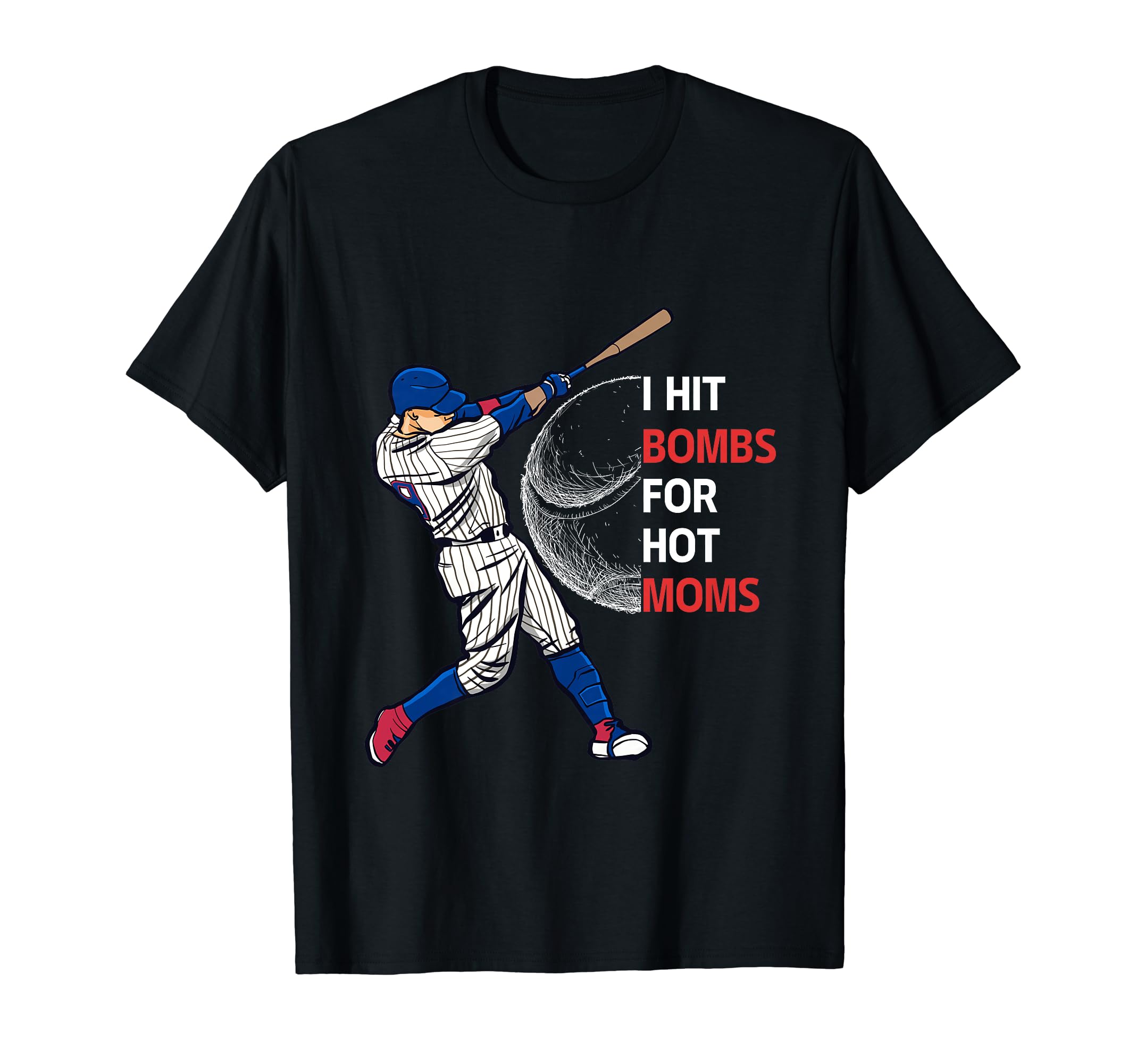 Funny Baseball I Hit Bombs Hot Moms T-Shirt - Custom Art Print Men Women - T-Shirt, Sweatshirt, Hoodie