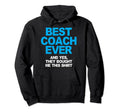 Best Baseball Coach Ever Funny Hoodie - Custom Art Print Unisex - T-Shirt, Sweatshirt, Hoodie