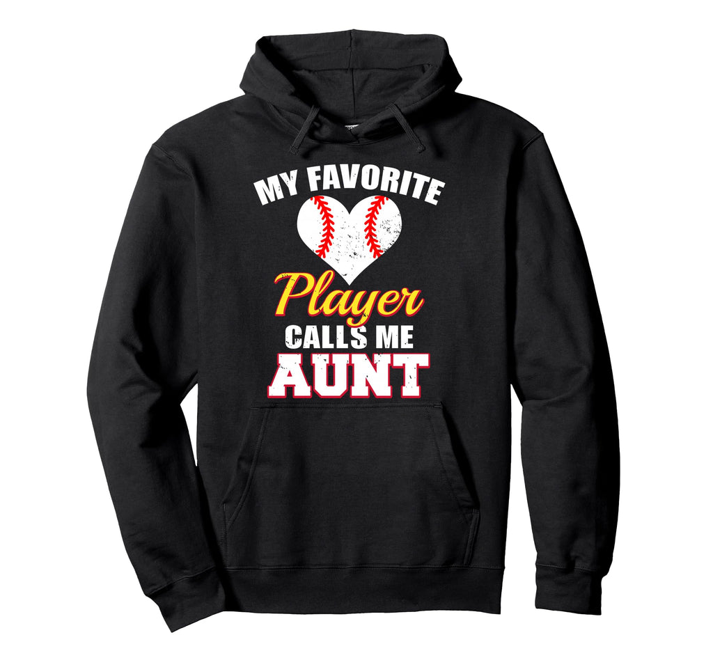 My Favorite Player Calls Me Aunt Funny Hoodie - Streetwear Style Unisex - T-Shirt, Sweatshirt, Hoodie
