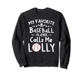 My Favorite Baseball Player Calls Me Sweatshirt - Unique Graphic Unisex - T-Shirt, Sweatshirt, Hoodie