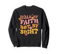 Boho Walk Faith Not Sight Religious Sweatshirt - Graphic Print Men Women - T-Shirt, Sweatshirt, Hoodie
