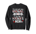 Im Baseball Pitcher Mom Baseball Sweatshirt - Aesthetic Graphic Men Women - T-Shirt, Sweatshirt, Hoodie