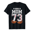 Proud Mom Baseball Player Number 73 Game T-Shirt - Streetwear Style Unisex - T-Shirt, Sweatshirt, Hoodie