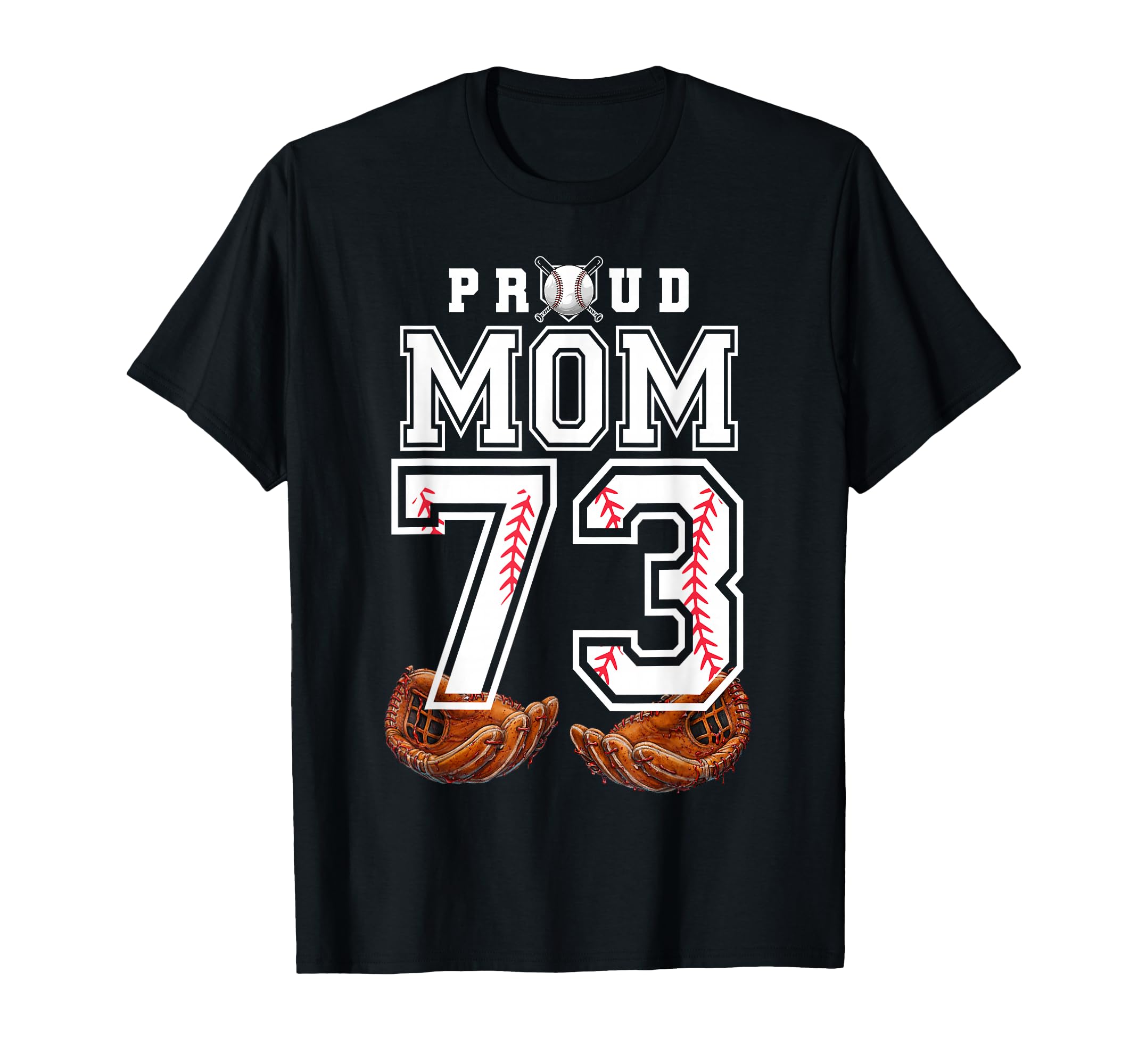 Proud Mom Baseball Player Number 73 Game T-Shirt - Streetwear Style Unisex - T-Shirt, Sweatshirt, Hoodie