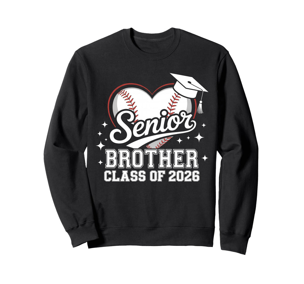 Senior Brother Class 2026 Sweatshirt - Casual Everyday Wear Men Women - T-Shirt, Sweatshirt, Hoodie