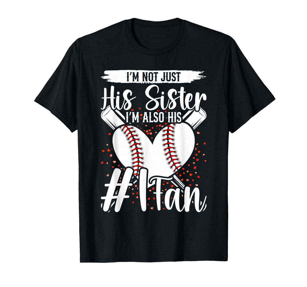 Im Not Just His Sister Im His Number T-Shirt - Casual Everyday Wear Unisex - T-Shirt, Sweatshirt, Hoodie